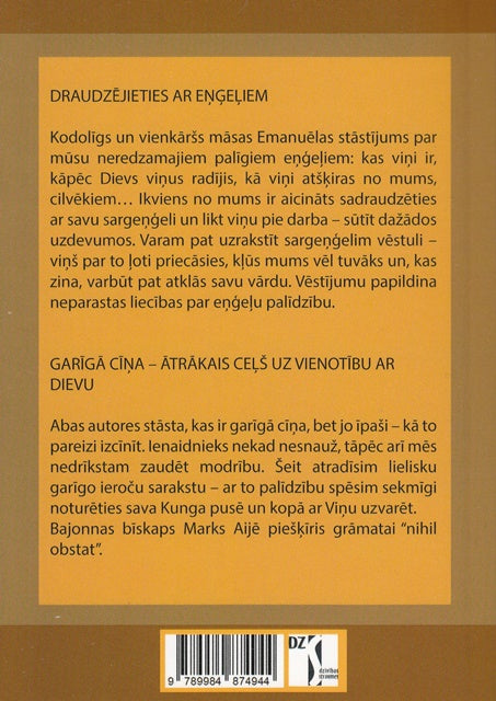 Draudzējieties ar eņģeļiem. Garīgā cīņa - ātrākais ceļš uz vienotību ar Dievu.