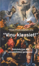 Viņu klausieties!