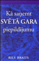 Kā saņemt Svētā Gara piepildījumu