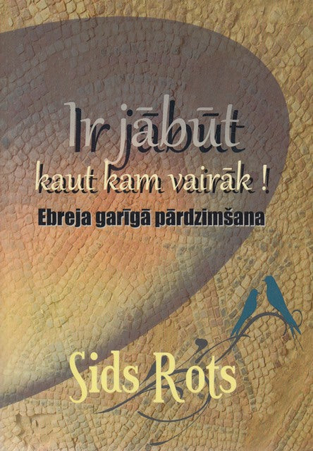 Ir jābūt kaut kam vairāk!