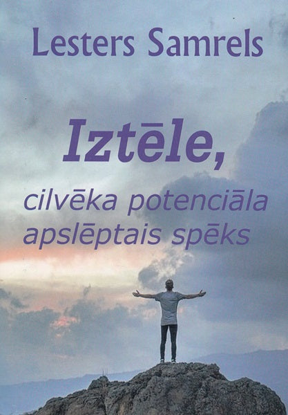 Iztēle, cilvēka potenciāla apslēptais spēks