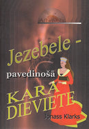 Jezebele - pavedinošā kara dieviete