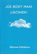 Jūs būsiet mani liecinieki