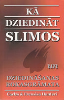 Kā dziedināt slimos