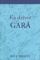 Kā dzīvot Garā