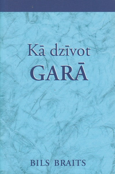 Kā dzīvot Garā