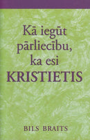 Kā iegūt pārliecību, ka esi kristietis