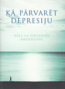 Kā pārvarēt depresiju