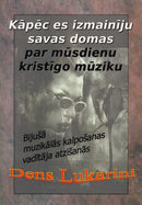 Kāpēc es izmainīju savas domas par mūsdienu kristīgo mūziku