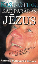 Kas notiek, kad parādās Jēzus