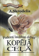 Kopējā ceļā. Padomi laulības dzīvei.