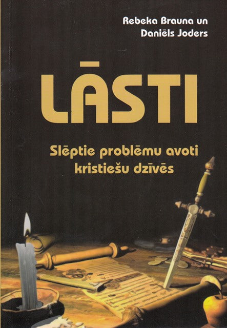 Lāsti. Slēptie problēmu avoti kristiešu dzīvēs.