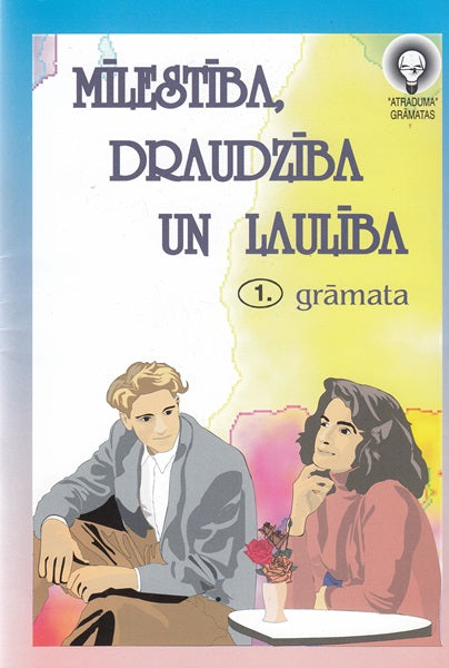 Mīlestība, draudzība un laulība - 1. daļa