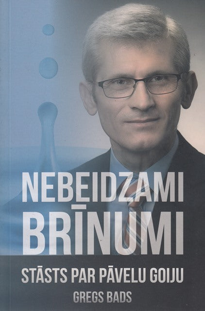 Nebeidzami brīnumi. Stāsts par Pāvelu Goiju