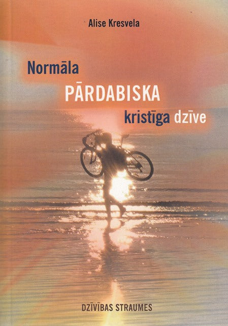 Normāla pārdabiska kristīga dzīve