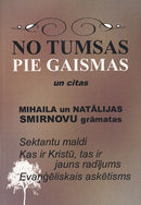No tumsas pie gaismas