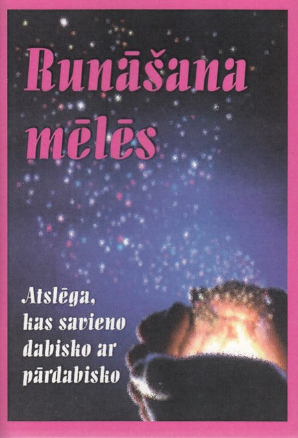 Runāšana mēlēs. Atslēga, kas savieno dabisko ar pārdabisko