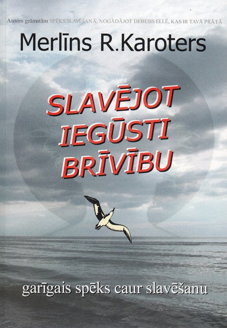 Slavējot iegūsti brīvību