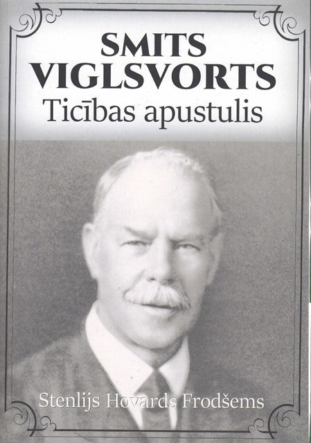 Smits Viglsvorts. Ticības apustulis