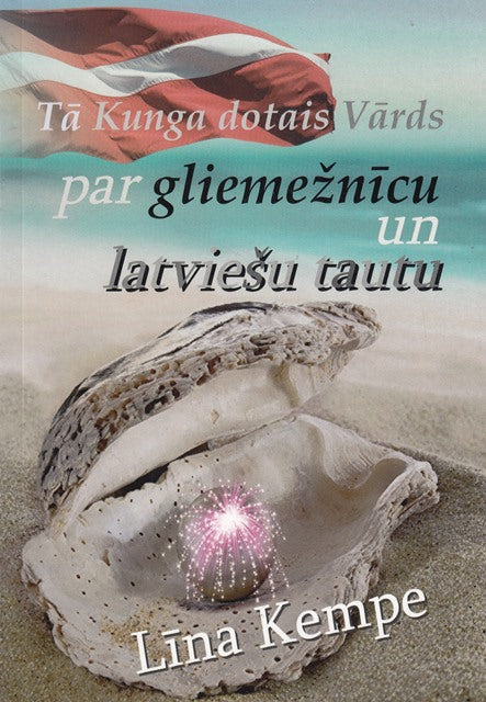 Tā Kunga dotais Vārds par gliemežnīcu un latviešu tautu