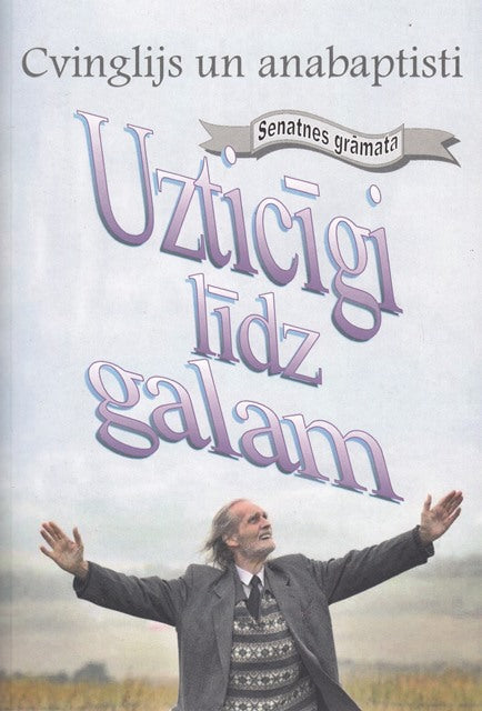 Uzticīgi līdz galam, Cvinglijs un anabaptisti