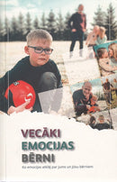 Vecāki. Emocijas. Bērni.