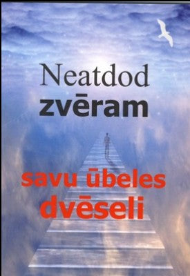 Neatdod zvēram savu ūbeles dvēseli